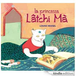La princesse Lâtchi Mâ (French Edition) Louise Heugel  