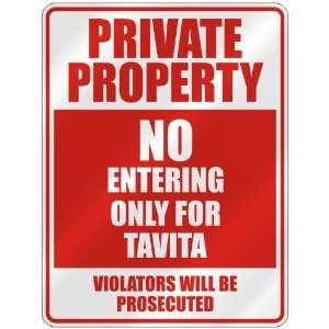   PROPERTY NO ENTERING ONLY FOR TAVITA  PARKING SIGN