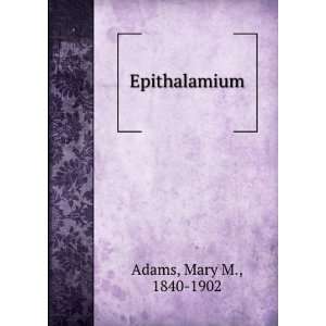  Epithalamium Mary M. Adams Books