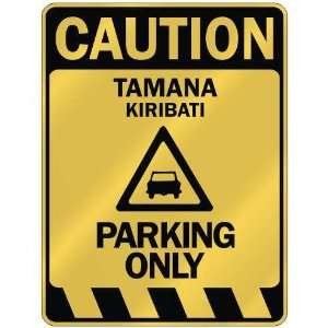   CAUTION TAMANA PARKING ONLY  PARKING SIGN KIRIBATI 