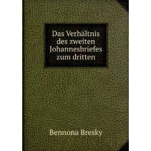  ltnis des zweiten Johannesbriefes zum dritten Bennona Bresky Books