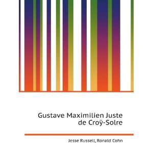   Maximilien Juste de CroÃ¿ Solre Ronald Cohn Jesse Russell Books