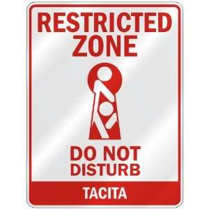   RESTRICTED ZONE DO NOT DISTURB TACITA  PARKING SIGN