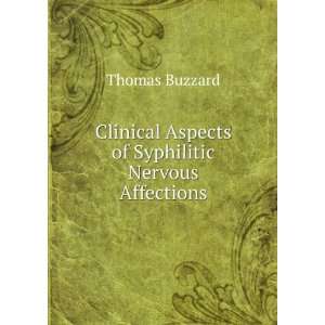  Clinical Aspects of Syphilitic Nervous Affections Thomas 