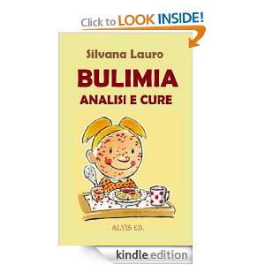 Bulimia   Analisi e Cure (Italian Edition) Silvana Lauro  