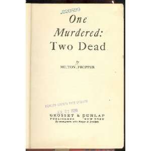  One Murdered Two Dead Milton Propper Books