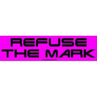  Refuse the Mark Large Bumper Sticker Automotive