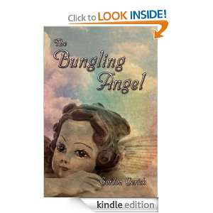 The Bungling Angel Gordon Gerick  Kindle Store