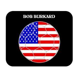  Bob Burkard (USA) Soccer Mouse Pad 