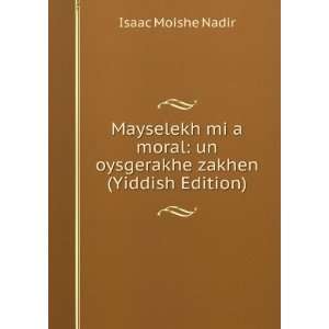    un oysgerakhe zakhen (Yiddish Edition) Isaac Moishe Nadir Books