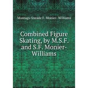   and S.F. Monier Williams Montagu Sneade F. Monier  Williams Books