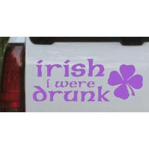 Purple 20in X 7.8in    Irish I Were Drunk Funny Car Window Wall Laptop 