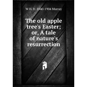   or, A tale of natures resurrection W H. H. 1840 1904 Murray Books