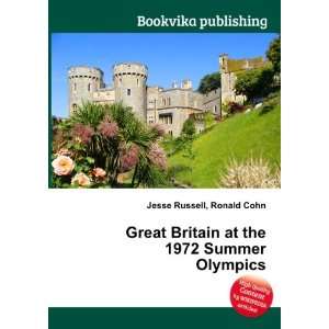   Britain at the 1972 Summer Olympics Ronald Cohn Jesse Russell Books