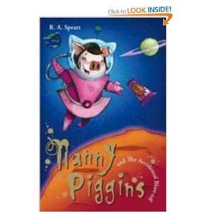    Nanny Piggins and the Accidental Blast Off R. A. Spratt Books