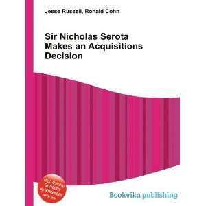  Sir Nicholas Serota Makes an Acquisitions Decision Ronald 
