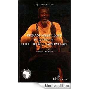 Regards Historiques et Critiques Sur le Theatre Camerounais (Etudes 