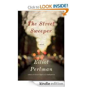 The Street Sweeper Elliot Perlman  Kindle Store