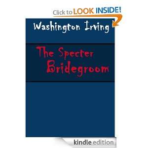 The Specter Bridegroom [Annotated] Washington Irving  