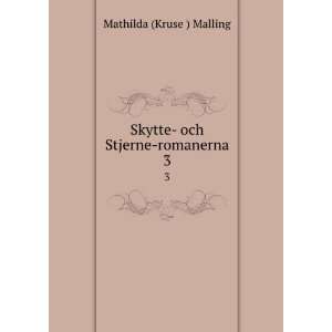 Skytte  och Stjerne romanerna. 3 Mathilda (Kruse 