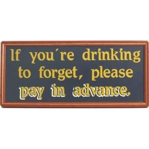  If Youre Drinking To Forget Framed Sign