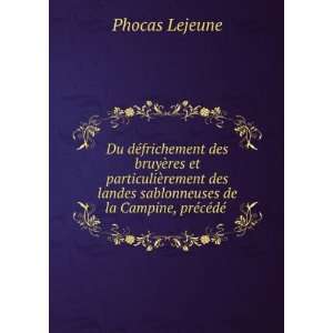   sablonneuses de la Campine, prÃ©cÃ©dÃ© . Phocas Lejeune Books