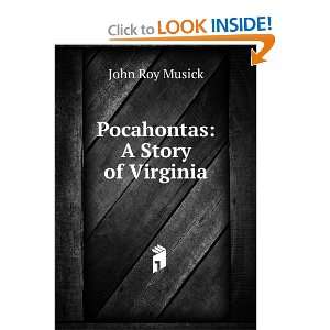  Pocahontas A Story of Virginia John Roy Musick Books