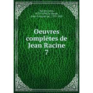   Jean, 1639 1699,La Harpe, Jean FranÃ§ois de, 1739 1803 Racine Books