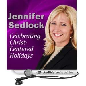Celebrating Christ Centered Holidays [Unabridged] [Audible Audio 