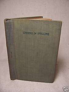 LESSONS IN SPELLING  Antique Book 1906  Williams Rogers  