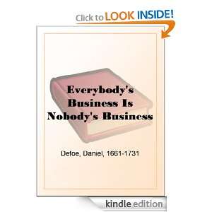 Everybodys Business Is Nobodys Business Daniel Defoe  