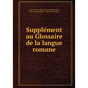   Pierre RenÃ© Auguis Jean Baptiste  Bonaventure de Roquefort Books