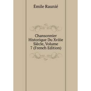 Chansonnier Historique Du Xviiie SiÃ¨cle, Volume 7 (French Edition)