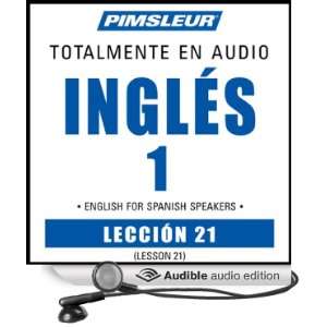 ESL Spanish Phase 1, Unit 21 Learn to Speak and Understand English as 