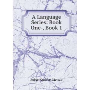   Language Series Book One , Book 1 Robert Comfort Metcalf Books