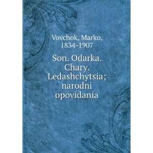  Son. Odarka. Chary. Ledashchytsia; narodni opovidania 