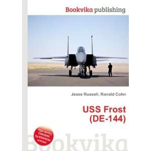  USS Frost (DE 144) Ronald Cohn Jesse Russell Books