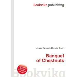  Banquet of Chestnuts Ronald Cohn Jesse Russell Books