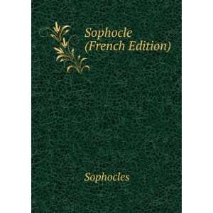  Sophocle (French Edition) Sophocles Books