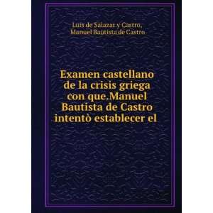   el . Manuel Bautista de Castro Luis de Salazar y Castro Books