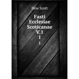  Fasti Ecclesiae Scoticanae V.1. 1 Hew Scott Books
