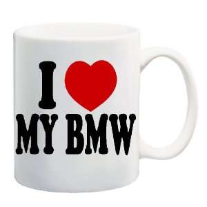 LOVE MY BMW Mug Coffee Cup 11 oz