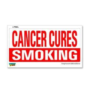  Cancer Cures Smoking   Window Bumper Sticker Automotive