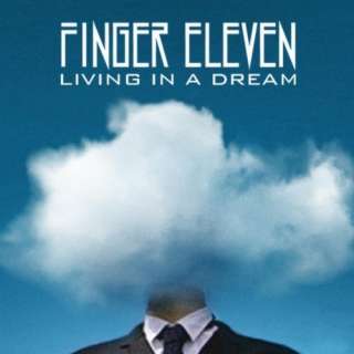  Living In A Dream Finger Eleven