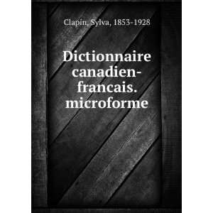   canadien francais. microforme Sylva, 1853 1928 Clapin Books