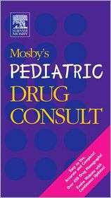 Mosbys Pediatric Drug Consult, (0323031749), Mosby, Textbooks 