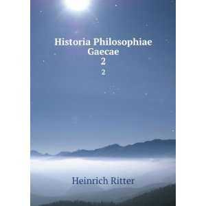  Historia Philosophiae Gaecae. 2 Heinrich Ritter Books