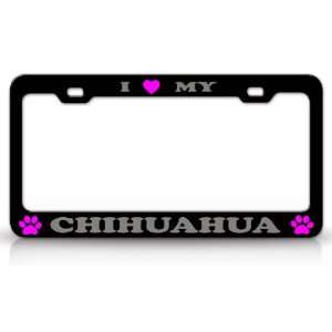  I LOVE MY CHIHUAHUA Dog Pet Animal High Quality STEEL 