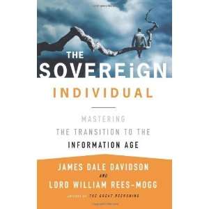  The Sovereign Individual Mastering the Transition to the 