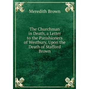   of Westbury, Upon the Death of Stafford Brown Meredith Brown Books